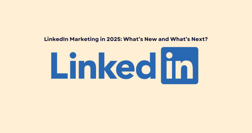 LinkedIn marketing 2025